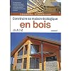 Construire sa maison �cologique en bois de A � Z