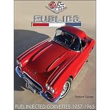 Fuelies:FuelInjectedCorvettes1957-1965(Cartech)