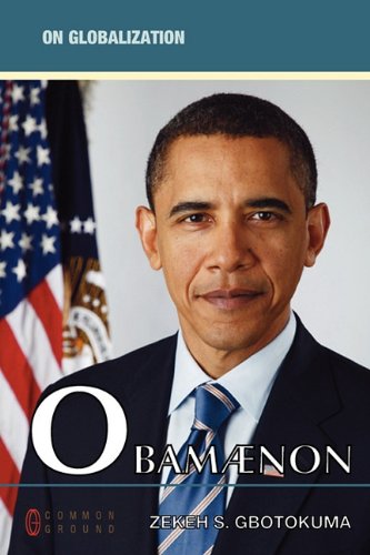 Obamaenon: The Gospel of 'Glocal' Change, Hope, Understanding, and Leadership for a Networking World