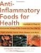 Anti-Inflammatory Foods for Health: Hundreds of Ways to Incorporate Omega-3 Rich Foods into Your Diet to Fight Arthritis, Cancer, Heart Disease, and More (Healthy Living Cookbooks)