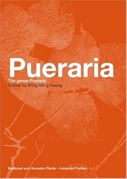 pueraria (medicinal and aromatic plants - industrial profiles) - wing ming keung pueraria (medicinal and aromatic plants - industrial profiles) - wing ming keung
