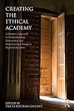 Creating the ethical academy : a systems approach to understanding misconduct and empowering change