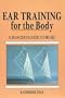 Ear Training for the Body: A Dancer's Guide to Music