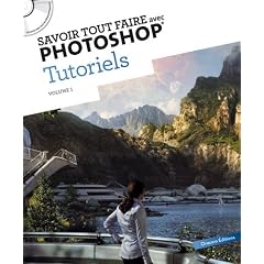 Savoir tout faire avec Photoshop, Tutoriels : Volume 1 (1CD)
