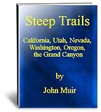 STEEP TRAILS California Utah Nevada Washington Oregon The Grand Canyon STEEP TRAILS California Utah Nevada Washington Oregon The Grand Canyon