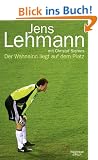 Jens Lehmann - Der Wahnsinn liegt auf dem Platz