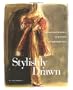 Stylishly Drawn: Contemporary, Fashion, Illustration