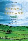 The Story of Ireland: A History of the Irish People
