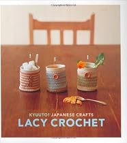 Kyuuto! Japanese Crafts!: Lacy Crochet