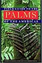 Field Guide to the Palms of the Americas (Princeton Paperbacks)