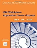 IBM WebSphere Application Server-Express: Step by Step (Step-by-Step series)