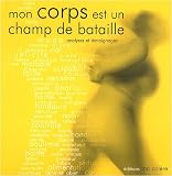 Mon corps est un champ de bataille : Analyses et témoignages Mon corps est un champ de bataille : Analyses et témoignages