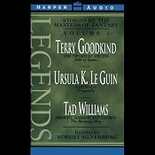 Legends: Stories by the Masters of Fantasy, Volume 3 | [Terry Goodkind, Ursula K. Le Guin, Tad Williams]