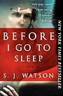 Before I Go To Sleep: A Novel