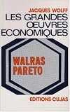 Les grandes oeuvres économiques, tome 3 : Walras et Pareto
