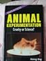 Animal Experimentation: Cruelty or Science? (Issues in Focus)