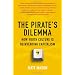 The Pirate's Dilemma: How Youth Culture Is Reinventing Capitalism