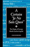 A Certain "Je Ne Sais Quoi": The Origin of Foreign Words Used in English