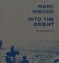 Vers l'orient : 5 volumes, Japon 1958 ; Chine 1957 ; Ind� N�pal 1956 ; Iran Afghanistan Pakistan 1955-1956 ; Turquie 1955