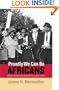 Proudly We Can Be Africans: Black Americans and Africa, 1935-1961