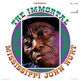 Mississippi John Hurt - The Immortal Record Store Day