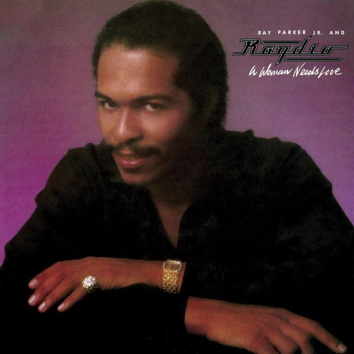 Ray Parker Jr. & Raydio - A Woman Needs Love - Zortam Music