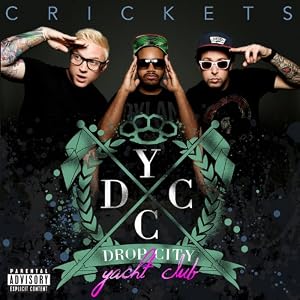  Drop City Yacht Club | Format: MP3 Music  From the Album: Crickets [Explicit] (4) Release Date: April 2, 2013   Download:  $0.99