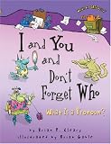 I And You And Dont Forget Who: What Is a Pronoun? (Words Are Categorical)