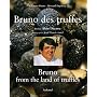 Bruno des truffes : Bruno from the land of truffle&hellip de Cl�ment Bruno