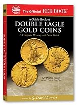 A guide Book of Double Eagle Gold Coins: A Complete History and Price Guide (Official Red Books)