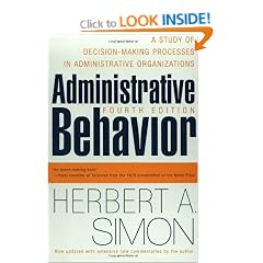 Administrative Behavior: A Study of Decision-making Processes in Administrative Organizations: A Study of Decision-making Processes in Administrative Organisations