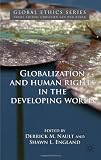 Globalization and Human Rights in the Developing World (Global Ethics)