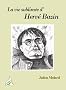 La vie sublim�e d'Herv� Bazin