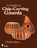 Buy : A Guide to Chip-Carving Gourds