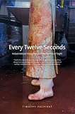 Every Twelve Seconds: Industrialized Slaughter and the Politics of Sight (Yale Agrarian Studies Series)