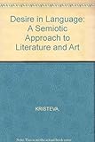 Desire in language : a semiotic approach to literature and art
