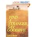 Find a Stranger, Say Goodbye