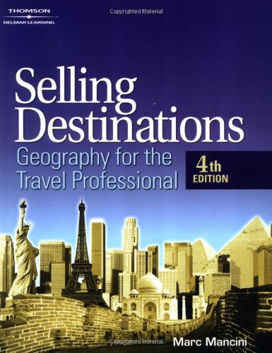 Selling Destinations: Geography for the Travel Professional
