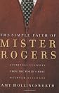 The Simple Faith of Mr. Rogers