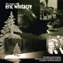 The Music of Eric Whitacre