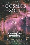 The Cosmos of Soul: A Wake-Up Call For Humanity (Sirian Revelations)