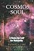 The Cosmos of Soul: A Wake-Up Call For Humanity (Sirian Revelations)