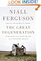 The Great Degeneration: How Institutions Decay and Economies Die