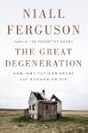 The Great Degeneration: How Instituti...