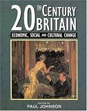 Twentieth-Century Britain: Economic, Social, and Cultural Change