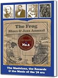 The Frog Blues & Jazz Annual No 2 (The Musicians, the Records & the Music of the 78 era.)