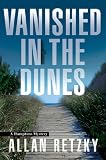 Vanished In The Dunes (A Hamptons Mystery)