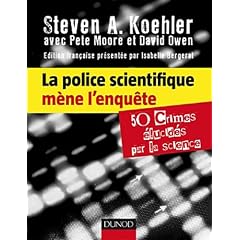 La police scientifique m�ne l'enqu�te - 50 crimes �lucid�s par la science