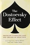 The Dostoevsky effect : problem gambling and the origins of addiction