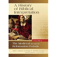 A History of Biblical Interpretation, Vol. 2: The Medieval though the Reformation Periods